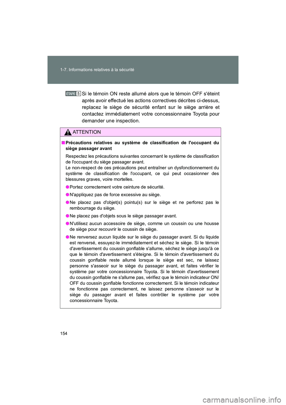 TOYOTA 86 2018 Manuel du propriétaire (in French) 154 1-7. Informations relatives à la sécurité
86_D (OM18086D)Si le témoin ON reste allumé alors que le témoin OFF séteint
après avoir effectué les actions correctives décrites ci-dessus,
re TOYOTA 86 2018 Manuel du propriétaire (in French) 154 1-7. Informations relatives à la sécurité
86_D (OM18086D)Si le témoin ON reste allumé alors que le témoin OFF séteint
après avoir effectué les actions correctives décrites ci-dessus,
re