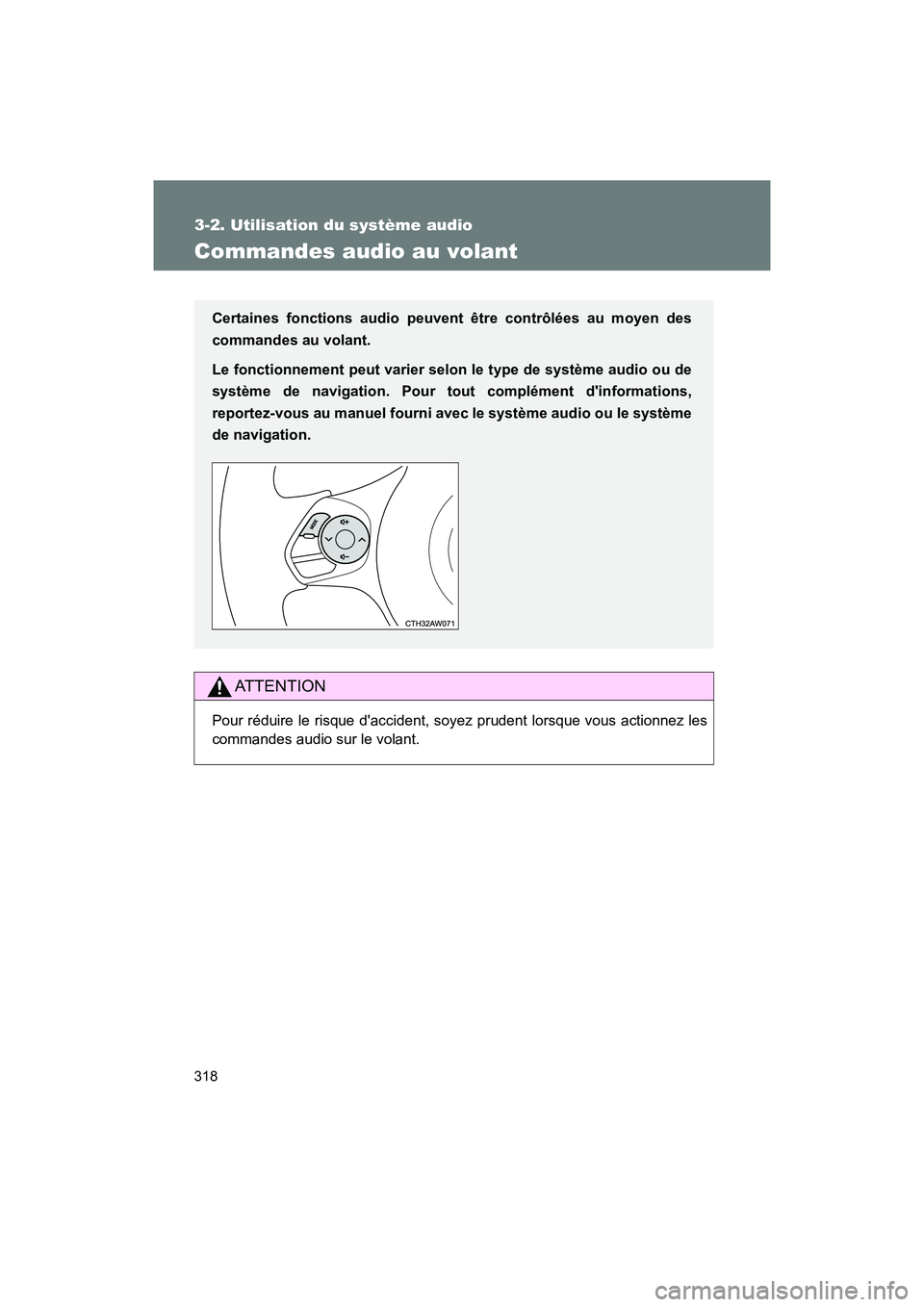 TOYOTA 86 2018 Manuel du propriétaire (in French) 318
3-2. Utilisation du système audio
86_D (OM18086D)
Commandes audio au volant
AT T E N T I O N
Pour réduire le risque daccident, soyez prudent lorsque vous actionnez les
commandes audio sur le vo TOYOTA 86 2018 Manuel du propriétaire (in French) 318
3-2. Utilisation du système audio
86_D (OM18086D)
Commandes audio au volant
AT T E N T I O N
Pour réduire le risque daccident, soyez prudent lorsque vous actionnez les
commandes audio sur le vo