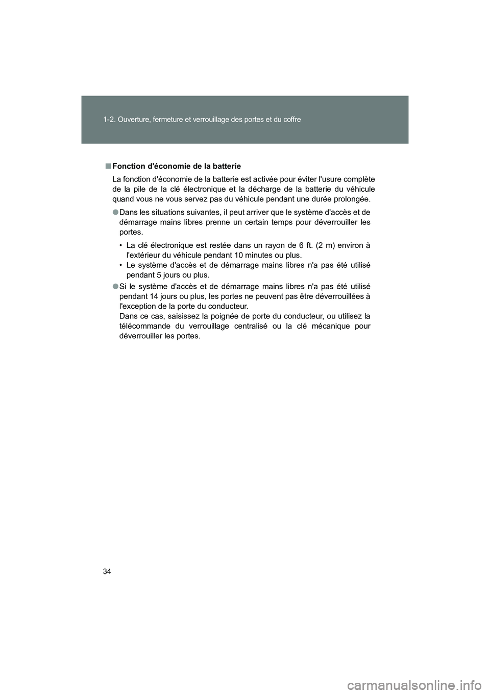 TOYOTA 86 2018 Manuel du propriétaire (in French) 34 1-2.
Ouverture, fermeture et verrouillage des portes et du coffre
86_D (OM18086D)
■Fonction déconomie de la batterie
La fonction déconomie de la batterie est activée pour éviter lusure co TOYOTA 86 2018 Manuel du propriétaire (in French) 34 1-2.
Ouverture, fermeture et verrouillage des portes et du coffre
86_D (OM18086D)
■Fonction déconomie de la batterie
La fonction déconomie de la batterie est activée pour éviter lusure co