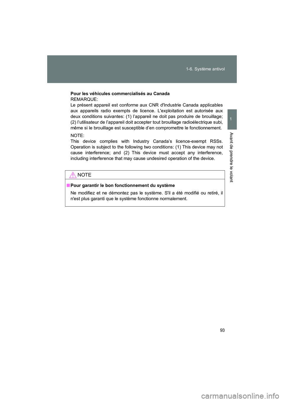 TOYOTA 86 2018 Manuel du propriétaire (in French) 93
1-6. Système antivol
1
Avant de prendre le volant
86_D (OM18086D)
Pour les véhicules commercialisés au Canada
REMARQUE:
Le présent appareil est conforme aux CNR dIndustrie Canada applicables
a TOYOTA 86 2018 Manuel du propriétaire (in French) 93
1-6. Système antivol
1
Avant de prendre le volant
86_D (OM18086D)
Pour les véhicules commercialisés au Canada
REMARQUE:
Le présent appareil est conforme aux CNR dIndustrie Canada applicables
a