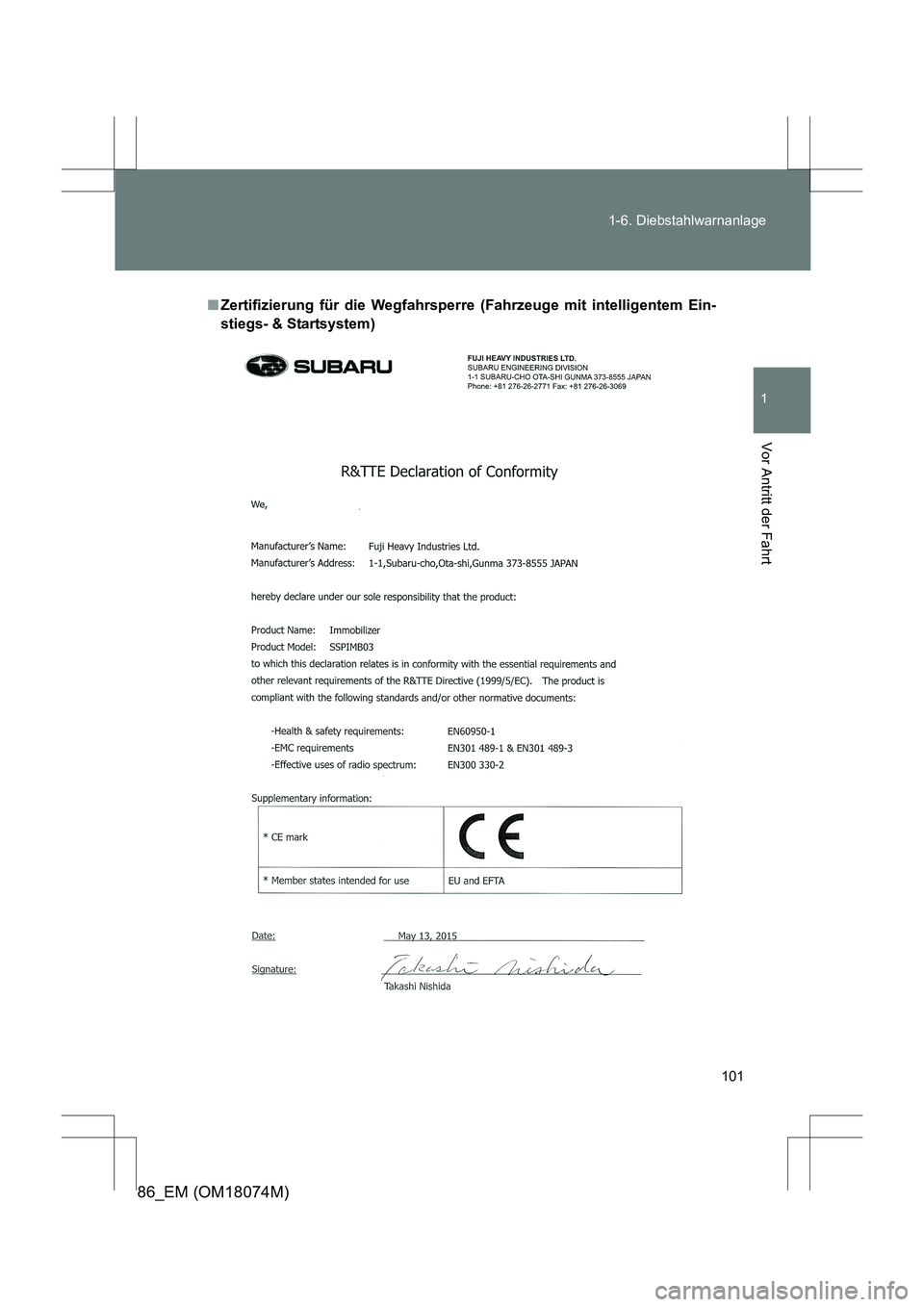 TOYOTA 86 2017  Betriebsanleitungen (in German) 101
1-6. Diebstahlwarnanlage
1
Vor Antritt der Fahrt
86_EM (OM18074M)
■
Zertifizierung für die Wegfahrsperre (Fahrzeuge mit intelligentem Ein-
stiegs- & Startsystem) 