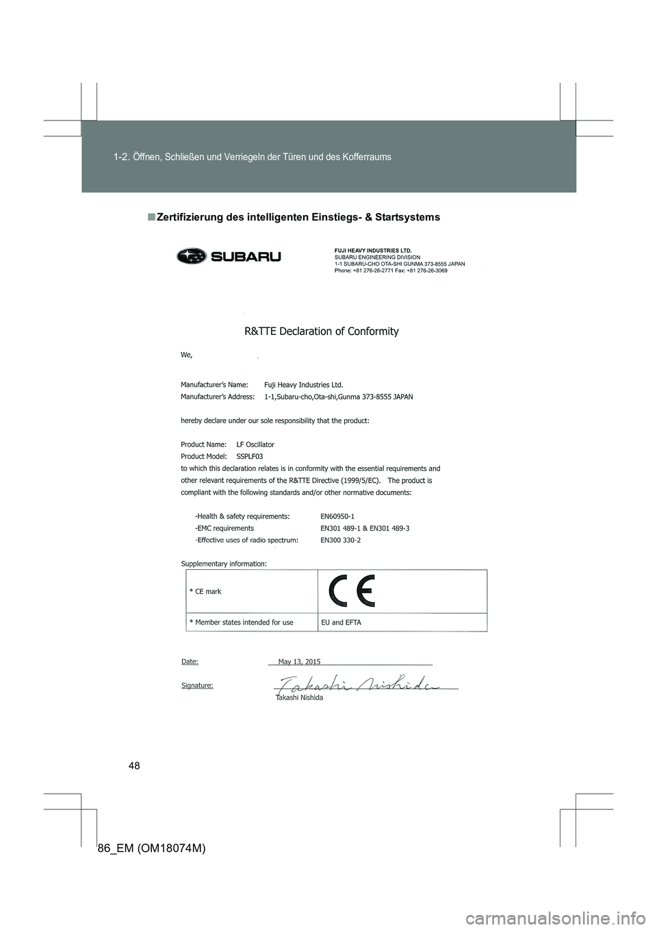 TOYOTA 86 2017 Betriebsanleitungen (in German) 48
1-2.
Öffnen, Schließen und Verriegeln der Türen und des Kofferraums
86_EM (OM18074M)
■
Zertifizierung des intelligent en Einstiegs- & Startsystems TOYOTA 86 2017 Betriebsanleitungen (in German) 48
1-2.
Öffnen, Schließen und Verriegeln der Türen und des Kofferraums
86_EM (OM18074M)
■
Zertifizierung des intelligent en Einstiegs- & Startsystems