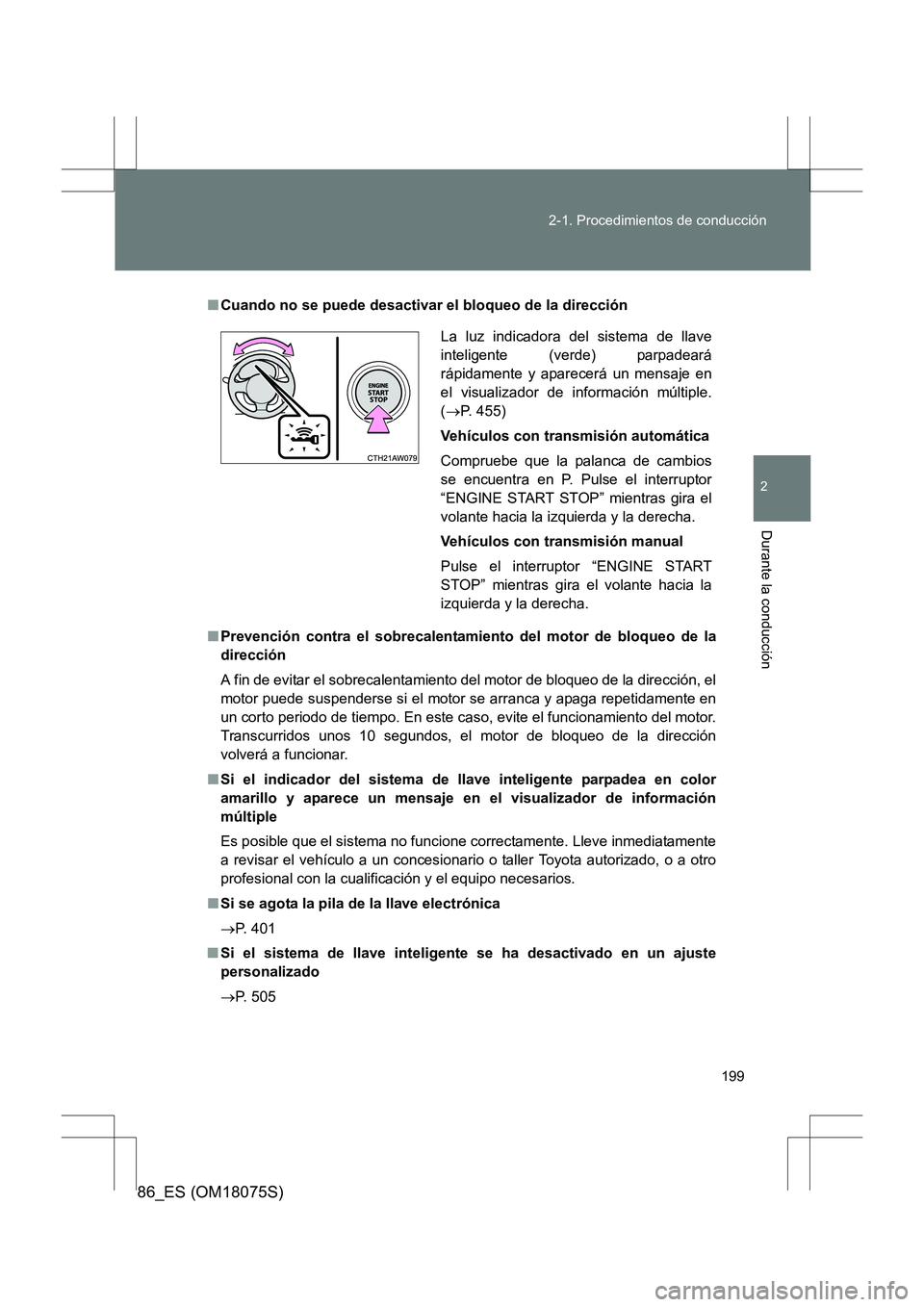 TOYOTA 86 2017 Manual del propietario (in Spanish) 199
2-1. Procedimientos de conducción
2
Durante la conducción
86_ES (OM18075S)
■
Cuando no se puede desactivar el bloqueo de la dirección
■ Prevención contra el sobrecalentamiento del motor de TOYOTA 86 2017 Manual del propietario (in Spanish) 199
2-1. Procedimientos de conducción
2
Durante la conducción
86_ES (OM18075S)
■
Cuando no se puede desactivar el bloqueo de la dirección
■ Prevención contra el sobrecalentamiento del motor de