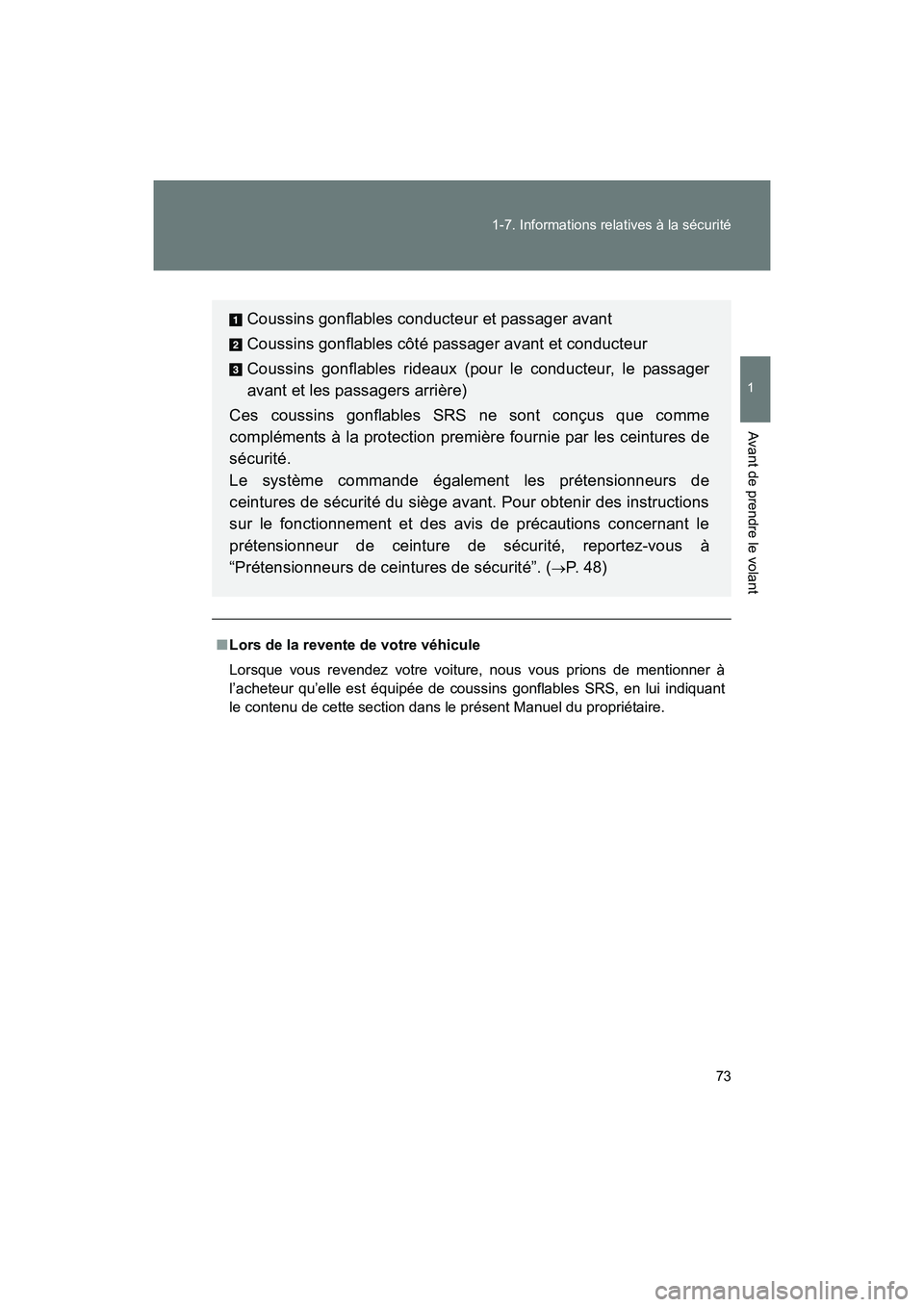 TOYOTA 86 2017  Manuel du propriétaire (in French) 73
1-7. Informations relatives à la sécurité
1
Avant de prendre le volant
86_D_(OM18069D)
■
Lors de la revente de votre véhicule
Lorsque vous revendez votre voiture, nous vous prions de mentionn