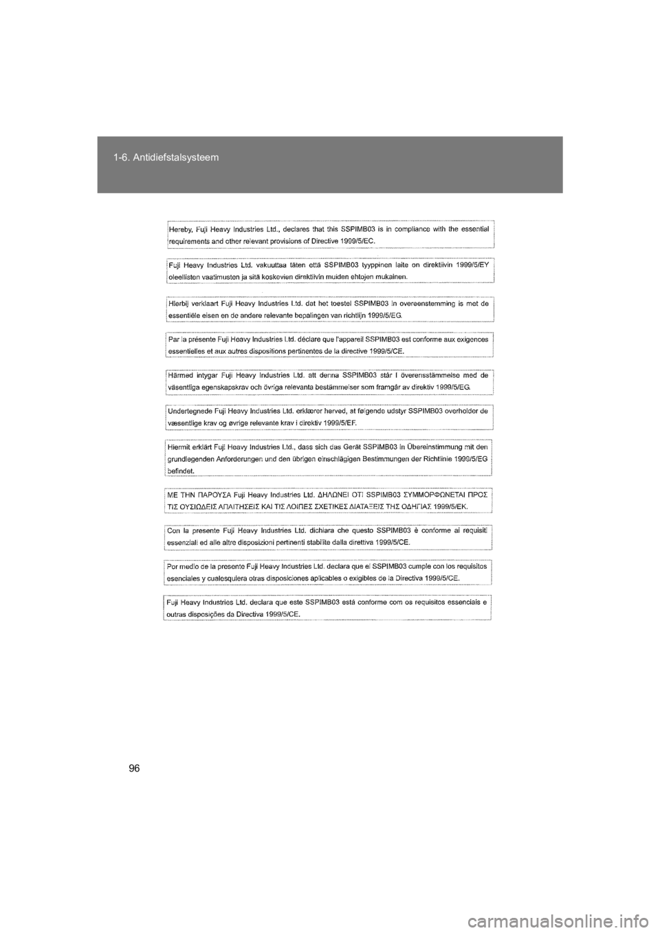 TOYOTA 86 2017  Instructieboekje (in Dutch) 96
1-6. Antidiefstalsysteem
86_EE (OM18071E)
86_OM_Europe_OM18071E.book  Pag
e 96  Friday, August 26, 2016  9:44 AM 