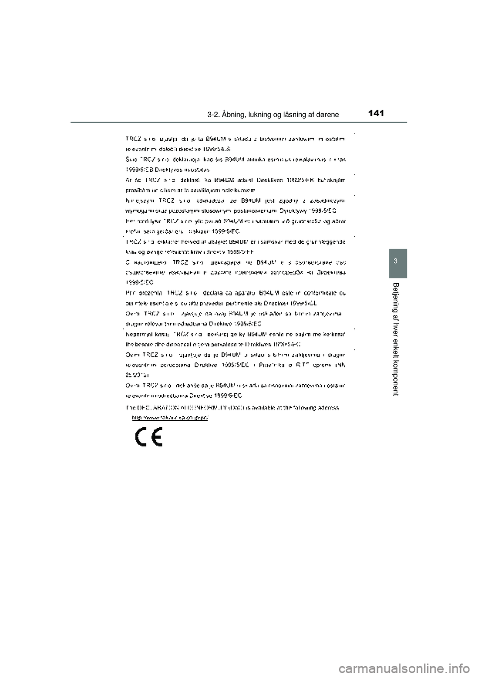 TOYOTA AURIS HYBRID 2015 Brugsanvisning (in Danish) 1413-2. Åbning, lukning og låsning af dørene
OM12J68DK
3
Betjening af hver enkelt komponent
OM12J68DK.book Page 141 Saturday, May 30, 2015 2:06 PM TOYOTA AURIS HYBRID 2015 Brugsanvisning (in Danish) 1413-2. Åbning, lukning og låsning af dørene
OM12J68DK
3
Betjening af hver enkelt komponent
OM12J68DK.book Page 141 Saturday, May 30, 2015 2:06 PM