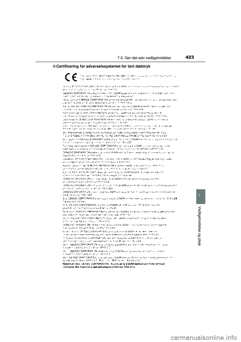 TOYOTA AURIS HYBRID 2015  Brugsanvisning (in Danish) 4237-3. Gør-det-selv vedligeholdelse
OM12J68DK
7
Vedligeholdelse og pleje
■Certificering for advarselssystemet for lavt dæktryk
OM12J68DK.book  Page 423  Saturday, May 30, 2015  2:06 PM 