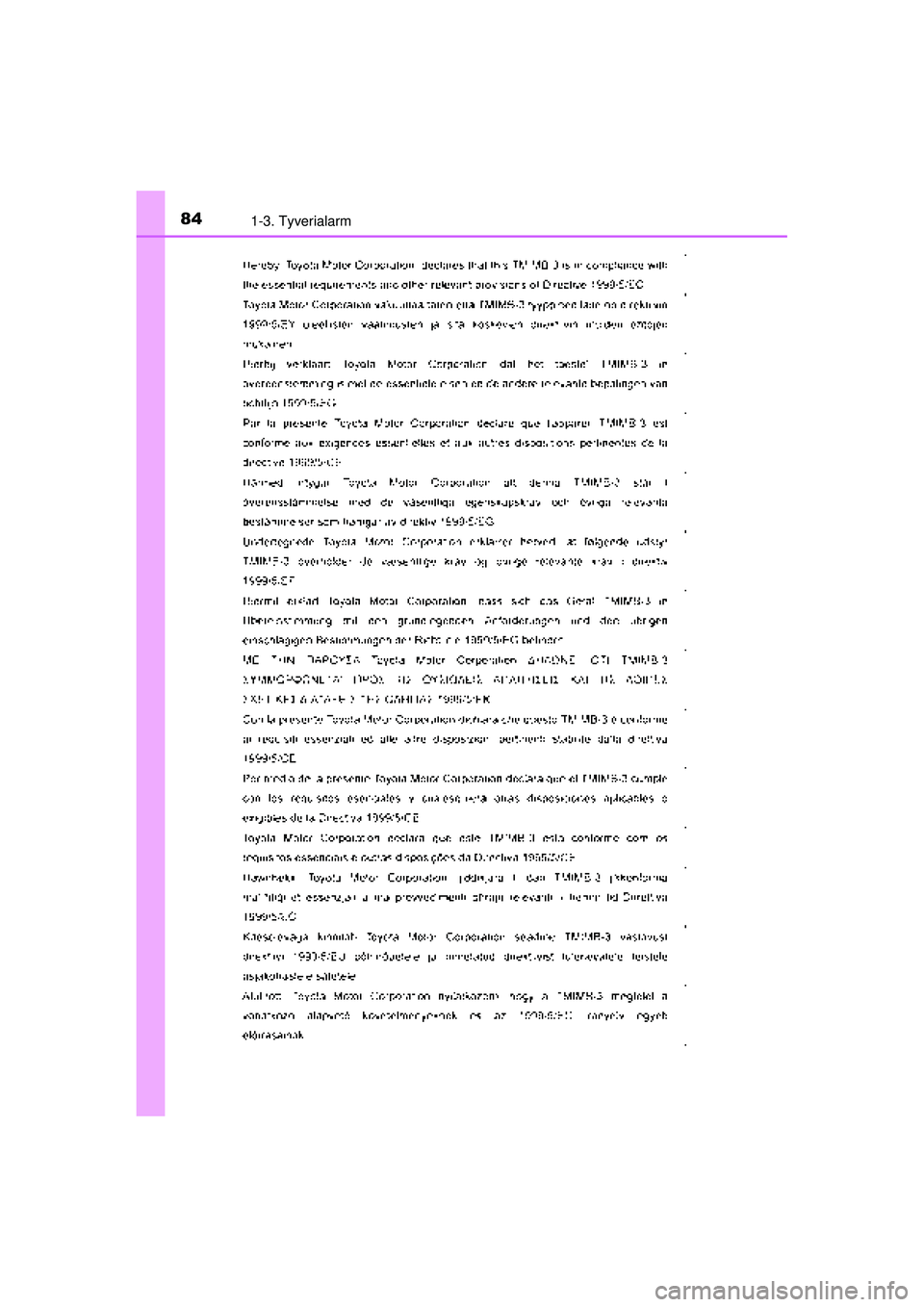 TOYOTA AURIS HYBRID 2015  Brugsanvisning (in Danish) 841-3. Tyverialarm
OM12J68DK
OM12J68DK.book  Page 84  Saturday, May 30, 2015  2:06 PM 