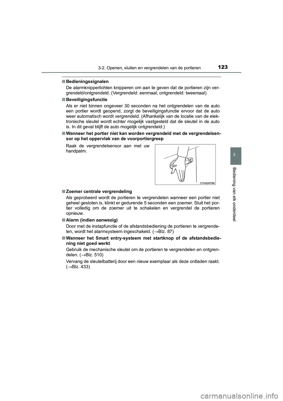 TOYOTA AURIS HYBRID 2015 Instructieboekje (in Dutch) 1233-2. Openen, sluiten en vergrendelen van de portieren
UK AURIS_HV_HB_EE (OM12J68E)
3
Bediening van elk onderdeel
■Bedieningssignalen
De alarmknipperlichten knipperen om aan te geven dat de portie TOYOTA AURIS HYBRID 2015 Instructieboekje (in Dutch) 1233-2. Openen, sluiten en vergrendelen van de portieren
UK AURIS_HV_HB_EE (OM12J68E)
3
Bediening van elk onderdeel
■Bedieningssignalen
De alarmknipperlichten knipperen om aan te geven dat de portie