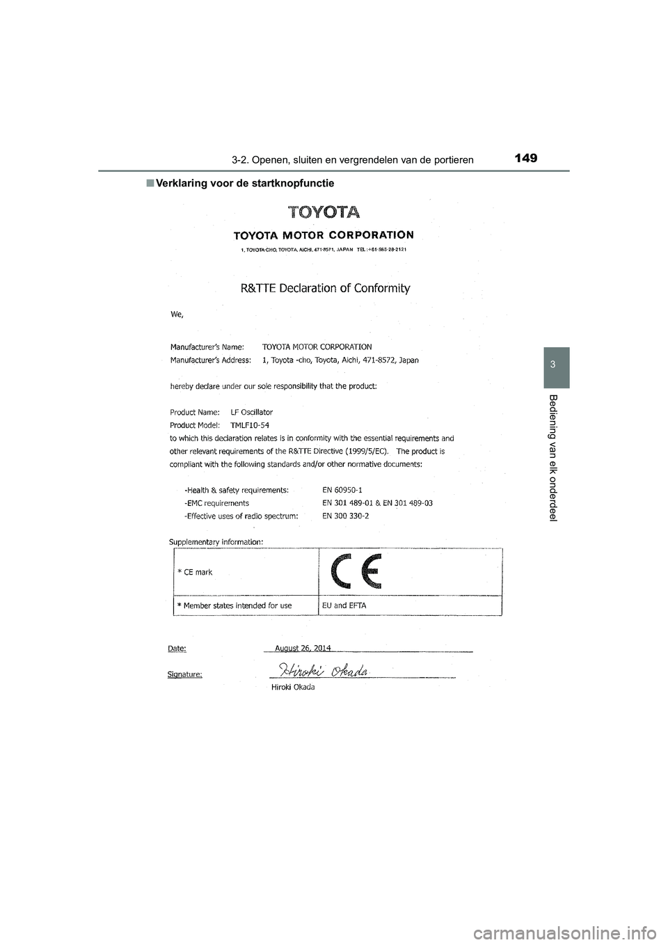 TOYOTA AURIS HYBRID 2015 Instructieboekje (in Dutch) 1493-2. Openen, sluiten en vergrendelen van de portieren
UK AURIS_HV_HB_EE (OM12J68E)
3
Bediening van elk onderdeel
■Verklaring voor de startknopfunctie
UK AURIS_HV_HB_OM_EE_OM12J68E.book Page 149 TOYOTA AURIS HYBRID 2015 Instructieboekje (in Dutch) 1493-2. Openen, sluiten en vergrendelen van de portieren
UK AURIS_HV_HB_EE (OM12J68E)
3
Bediening van elk onderdeel
■Verklaring voor de startknopfunctie
UK AURIS_HV_HB_OM_EE_OM12J68E.book Page 149