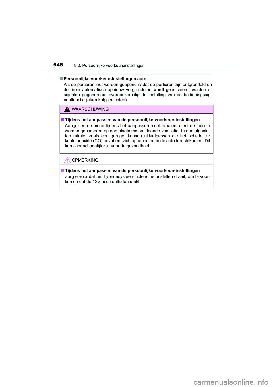 TOYOTA AURIS HYBRID 2015 Instructieboekje (in Dutch) 5469-2. Persoonlijke voorkeursinstellingen
UK AURIS_HV_HB_EE (OM12J68E)
■Persoonlijke voorkeursinstellingen auto
Als de portieren niet worden geopend nadat de portieren zijn ontgrendeld en
de timer TOYOTA AURIS HYBRID 2015 Instructieboekje (in Dutch) 5469-2. Persoonlijke voorkeursinstellingen
UK AURIS_HV_HB_EE (OM12J68E)
■Persoonlijke voorkeursinstellingen auto
Als de portieren niet worden geopend nadat de portieren zijn ontgrendeld en
de timer