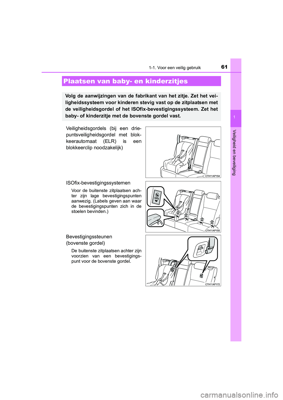 TOYOTA AURIS HYBRID 2015 Instructieboekje (in Dutch) 611-1. Voor een veilig gebruik
1
Veiligheid en beveiliging
UK AURIS_HV_HB_EE (OM12J68E)
Veiligheidsgordels (bij een drie-
puntsveiligheidsgordel met blok-
keerautomaat (ELR) is een
blokkeerclip noodza TOYOTA AURIS HYBRID 2015 Instructieboekje (in Dutch) 611-1. Voor een veilig gebruik
1
Veiligheid en beveiliging
UK AURIS_HV_HB_EE (OM12J68E)
Veiligheidsgordels (bij een drie-
puntsveiligheidsgordel met blok-
keerautomaat (ELR) is een
blokkeerclip noodza
