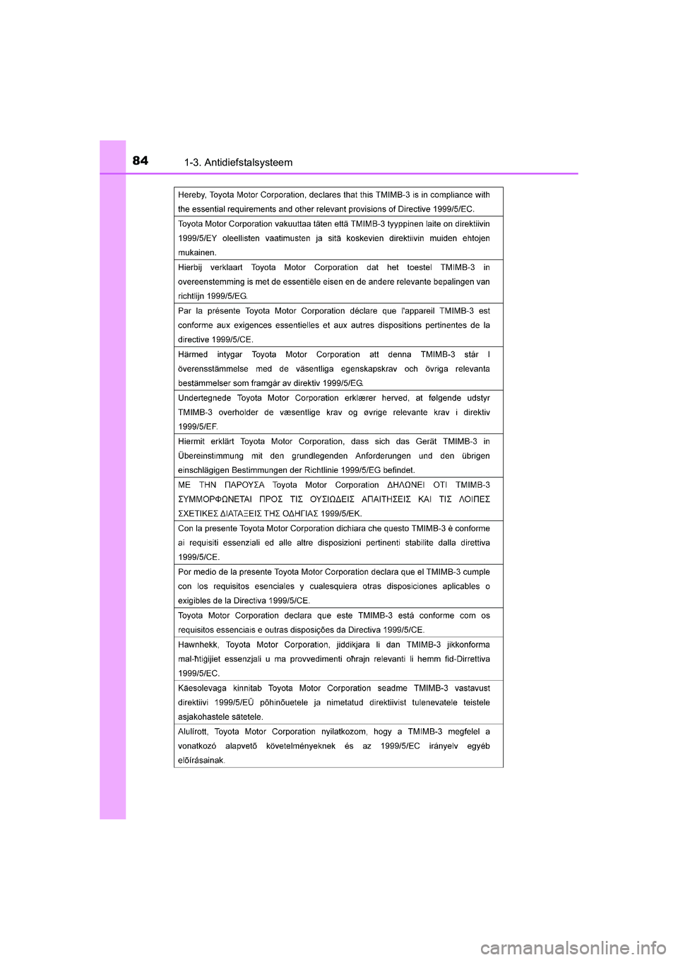 TOYOTA AURIS HYBRID 2015  Instructieboekje (in Dutch) 841-3. Antidiefstalsysteem
UK AURIS_HV_HB_EE (OM12J68E)
UK AURIS_HV_HB_OM_EE_OM12J68E.book  Page 84  Friday, April 24, 2015  10:36 AM 