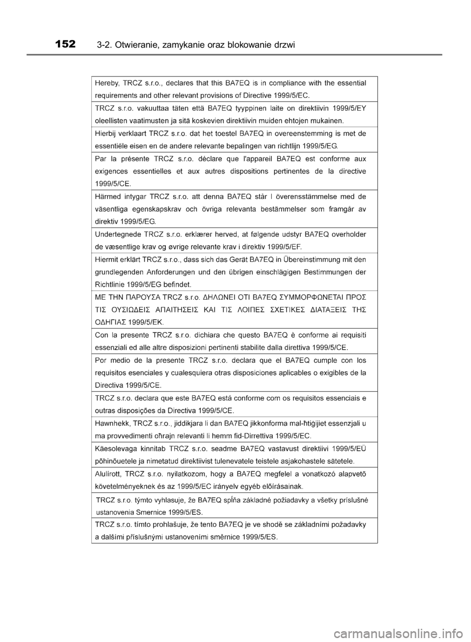 TOYOTA AURIS HYBRID 2015  Instrukcja obsługi (in Polish) 1523-2. Otwieranie, zamykanie oraz blokowanie drzwi
20 IO AURIS HV 12J68E  5/28/15  10:49 AM  Page 152    (Black plate) 