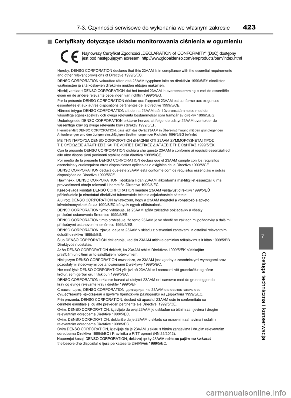 TOYOTA AURIS HYBRID 2015  Instrukcja obsługi (in Polish) Certyfikaty dotyczàce uk∏adu monitorowania ciÊnienia w ogumieniu
7-3. CzynnoÊci serwisowe do wykonania we w∏asnym zakresie423
7
Obs∏uga techniczna i konserwacja
Najnowszy Cer tyfikat ZgodnoÊ