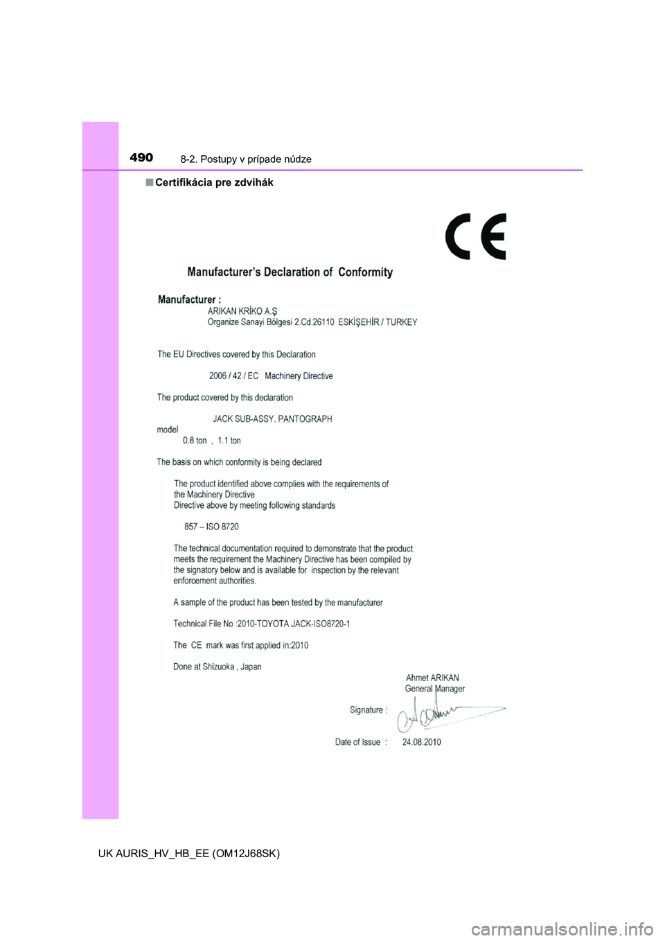 TOYOTA AURIS HYBRID 2015  Návod na použitie (in Slovakian) 4908-2. Postupy v prípade núdze
UK AURIS_HV_HB_EE (OM12J68SK) 
■ Certifikácia pre zdvihák 