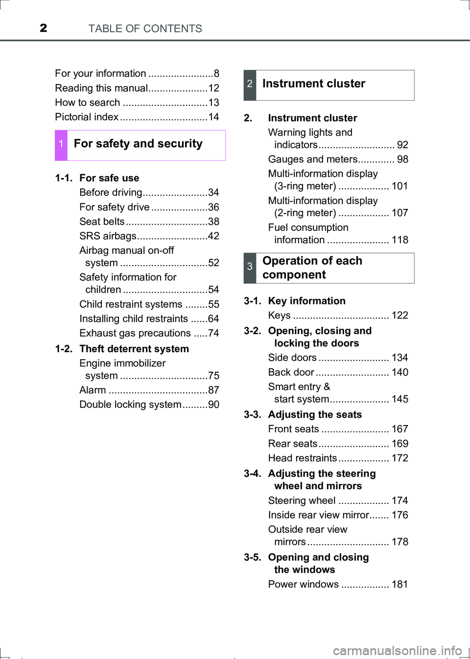 TOYOTA AURIS HYBRID 2017 Owners Manual TABLE OF CONTENTS2
AURIS Touring Sports_EE (12L13E)For your information .......................8
Reading this manual.....................12
How to search ..............................13
Pictorial ind TOYOTA AURIS HYBRID 2017 Owners Manual TABLE OF CONTENTS2
AURIS Touring Sports_EE (12L13E)For your information .......................8
Reading this manual.....................12
How to search ..............................13
Pictorial ind