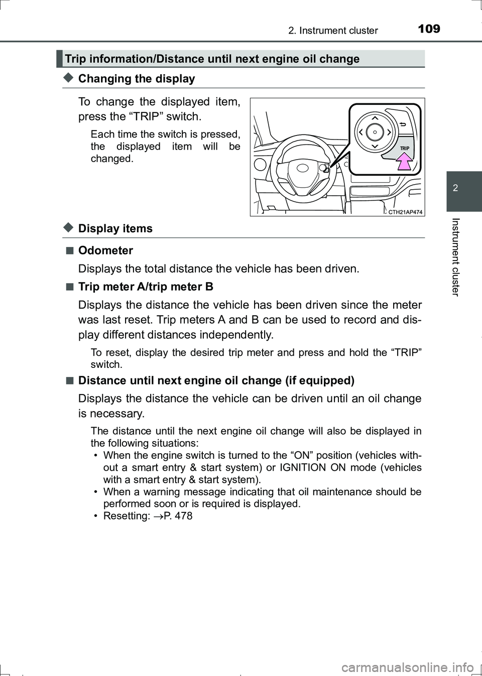 TOYOTA AURIS HYBRID 2017 Owners Manual 1092. Instrument cluster
AURIS Touring Sports_EE (12L13E)
2
Instrument cluster
◆Changing the display
To change the displayed item,
press the “TRIP” switch.
Each time the switch is pressed,
the d TOYOTA AURIS HYBRID 2017 Owners Manual 1092. Instrument cluster
AURIS Touring Sports_EE (12L13E)
2
Instrument cluster
◆Changing the display
To change the displayed item,
press the “TRIP” switch.
Each time the switch is pressed,
the d