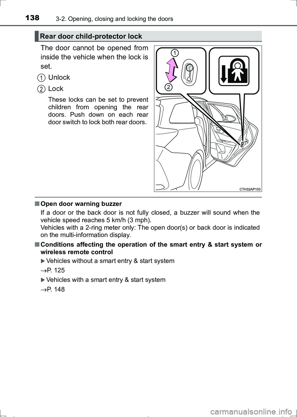 TOYOTA AURIS HYBRID 2017 Owners Manual 1383-2. Opening, closing and locking the doors
AURIS Touring Sports_EE (12L13E)
The door cannot be opened from
inside the vehicle when the lock is
set.
Unlock
Lock
These locks can be set to prevent
ch TOYOTA AURIS HYBRID 2017 Owners Manual 1383-2. Opening, closing and locking the doors
AURIS Touring Sports_EE (12L13E)
The door cannot be opened from
inside the vehicle when the lock is
set.
Unlock
Lock
These locks can be set to prevent
ch