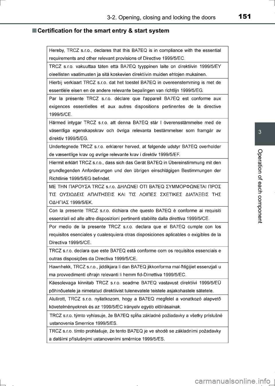 TOYOTA AURIS HYBRID 2017  Owners Manual 1513-2. Opening, closing and locking the doors
AURIS Touring Sports_EE (12L13E)
3
Operation of each component
■Certification for the smart entry & start system
AURIS Touring Sports_OM_Europe_OM12L13