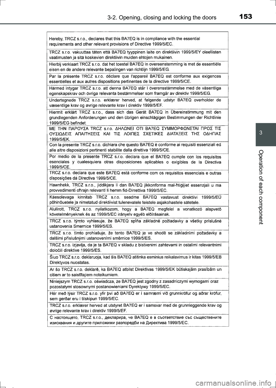TOYOTA AURIS HYBRID 2017  Owners Manual 1533-2. Opening, closing and locking the doors
AURIS Touring Sports_EE (12L13E)
3
Operation of each component
AURIS Touring Sports_OM_Europe_OM12L13E.book  153 ページ  ２０１６年６月２７