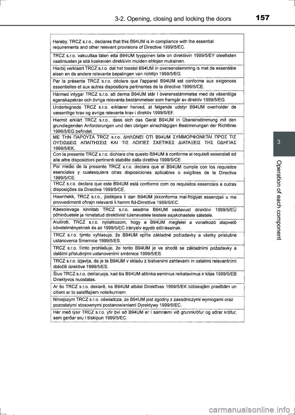 TOYOTA AURIS HYBRID 2017  Owners Manual 1573-2. Opening, closing and locking the doors
AURIS Touring Sports_EE (12L13E)
3
Operation of each component
AURIS Touring Sports_OM_Europe_OM12L13E.book  157 ページ  ２０１６年６月２７