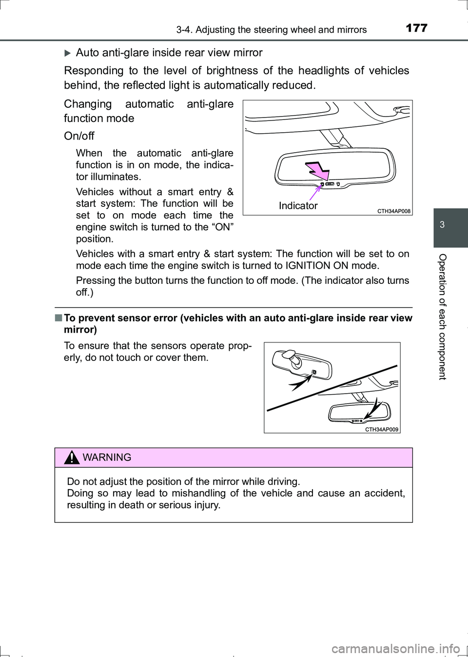 TOYOTA AURIS HYBRID 2017 Owners Manual 1773-4. Adjusting the steering wheel and mirrors
AURIS Touring Sports_EE (12L13E)
3
Operation of each component
Auto anti-glare inside rear view mirror
Responding to the level of brightness of the TOYOTA AURIS HYBRID 2017 Owners Manual 1773-4. Adjusting the steering wheel and mirrors
AURIS Touring Sports_EE (12L13E)
3
Operation of each component
Auto anti-glare inside rear view mirror
Responding to the level of brightness of the