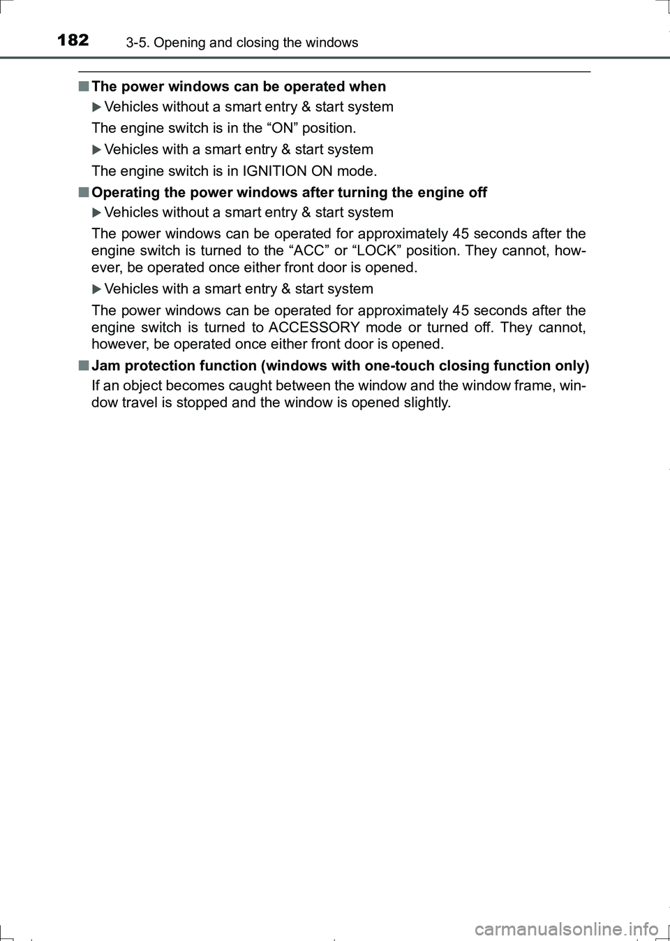 TOYOTA AURIS HYBRID 2017 Owners Manual 1823-5. Opening and closing the windows
AURIS Touring Sports_EE (12L13E)
■The power windows can be operated when
Vehicles without a smart entry & start system
The engine switch is in the “ON” TOYOTA AURIS HYBRID 2017 Owners Manual 1823-5. Opening and closing the windows
AURIS Touring Sports_EE (12L13E)
■The power windows can be operated when
Vehicles without a smart entry & start system
The engine switch is in the “ON”