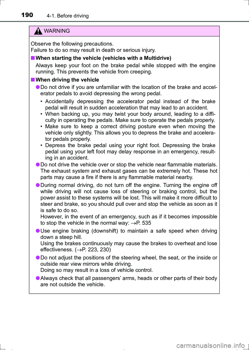 TOYOTA AURIS HYBRID 2017 Owners Manual 1904-1. Before driving
AURIS Touring Sports_EE (12L13E)
WARNING
Observe the following precautions.
Failure to do so may result in death or serious injury.
■When starting the vehicle (vehicles with TOYOTA AURIS HYBRID 2017 Owners Manual 1904-1. Before driving
AURIS Touring Sports_EE (12L13E)
WARNING
Observe the following precautions.
Failure to do so may result in death or serious injury.
■When starting the vehicle (vehicles with