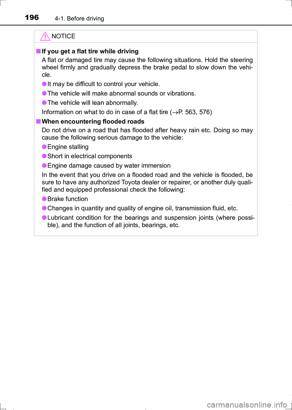 TOYOTA AURIS HYBRID 2017 Owners Manual 1964-1. Before driving
AURIS Touring Sports_EE (12L13E)
NOTICE
■If you get a flat tire while driving
A flat or damaged tire may cause the following situations. Hold the steering
wheel firmly and gr TOYOTA AURIS HYBRID 2017 Owners Manual 1964-1. Before driving
AURIS Touring Sports_EE (12L13E)
NOTICE
■If you get a flat tire while driving
A flat or damaged tire may cause the following situations. Hold the steering
wheel firmly and gr