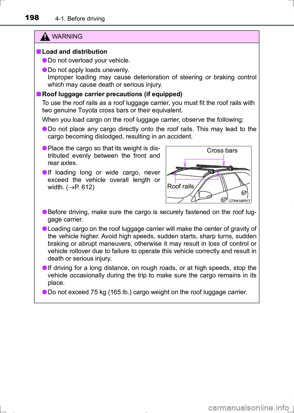 TOYOTA AURIS HYBRID 2017 Owners Manual 1984-1. Before driving
AURIS Touring Sports_EE (12L13E)
WARNING
■Load and distribution
●Do not overload your vehicle.
●Do not apply loads unevenly.
Improper loading may cause deterioration of s TOYOTA AURIS HYBRID 2017 Owners Manual 1984-1. Before driving
AURIS Touring Sports_EE (12L13E)
WARNING
■Load and distribution
●Do not overload your vehicle.
●Do not apply loads unevenly.
Improper loading may cause deterioration of s