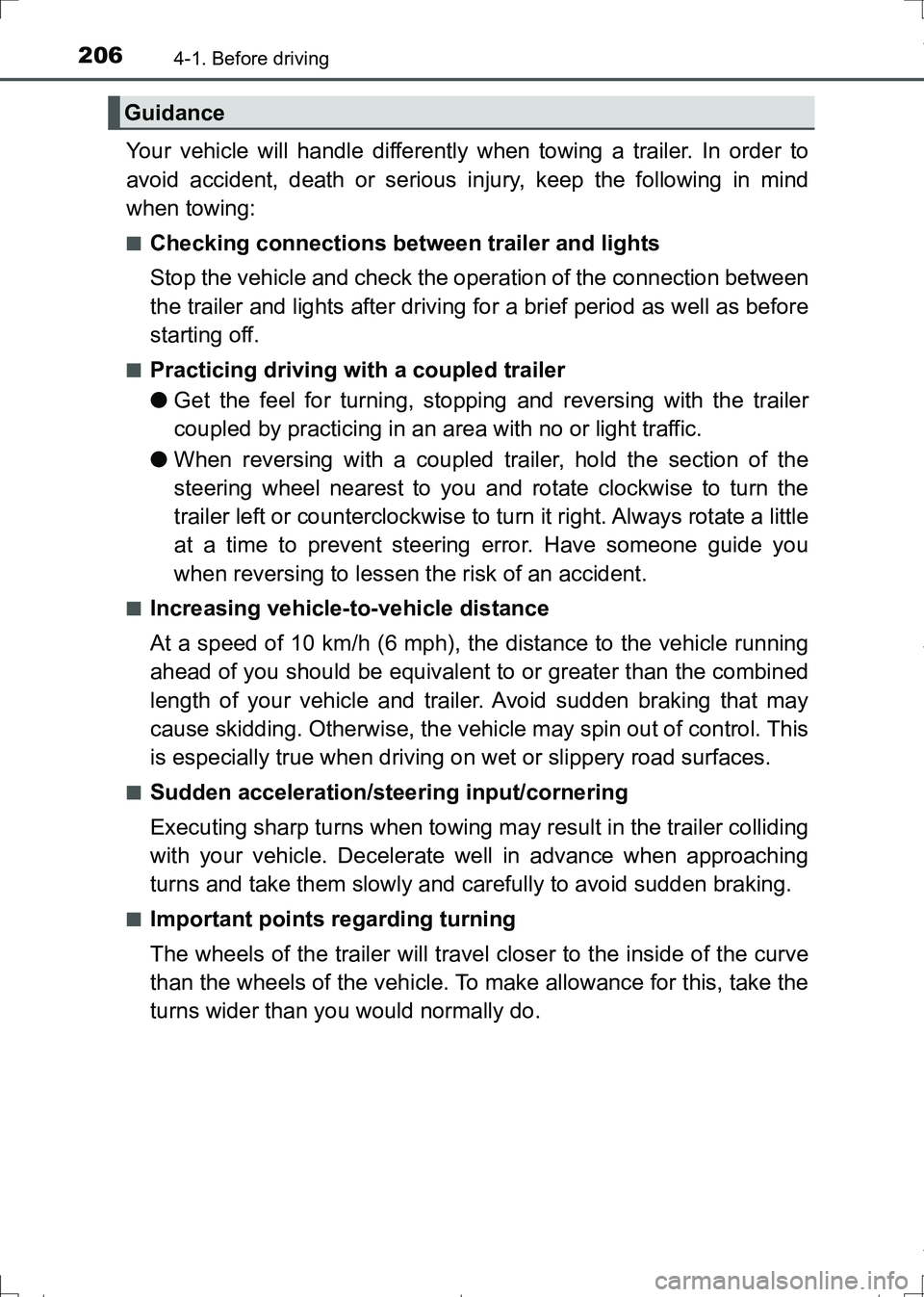 TOYOTA AURIS HYBRID 2017 Owners Manual 2064-1. Before driving
AURIS Touring Sports_EE (12L13E)
Your vehicle will handle differently when towing a trailer. In order to
avoid accident, death or serious injury, keep the following in mind
when TOYOTA AURIS HYBRID 2017 Owners Manual 2064-1. Before driving
AURIS Touring Sports_EE (12L13E)
Your vehicle will handle differently when towing a trailer. In order to
avoid accident, death or serious injury, keep the following in mind
when