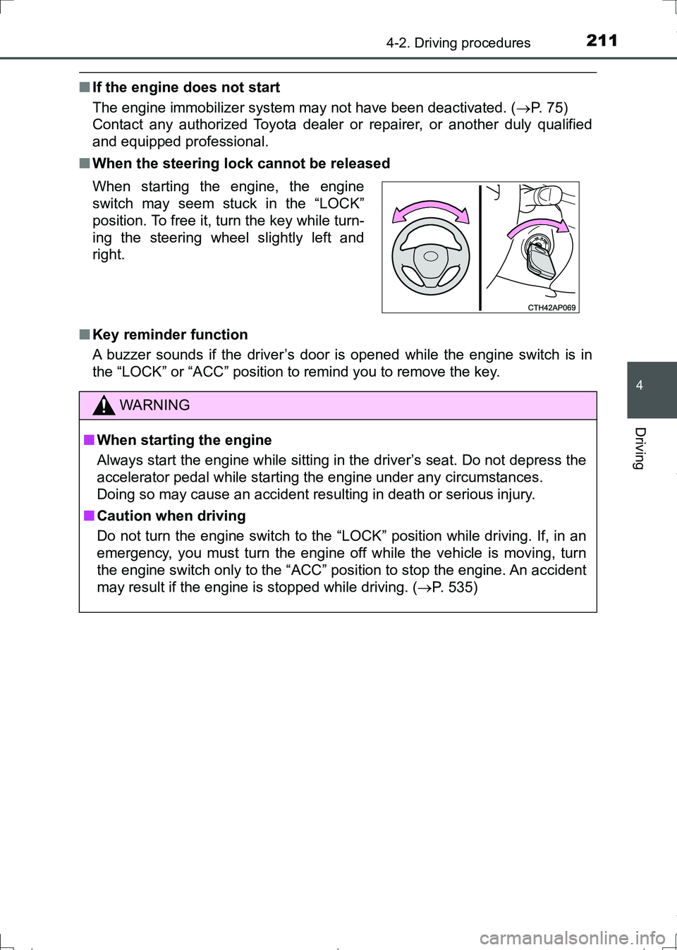 TOYOTA AURIS HYBRID 2017 Owners Manual 2114-2. Driving procedures
AURIS Touring Sports_EE (12L13E)
4
Driving
■If the engine does not start
The engine immobilizer system may not have been deactivated. (P. 75)
Contact any authorized To TOYOTA AURIS HYBRID 2017 Owners Manual 2114-2. Driving procedures
AURIS Touring Sports_EE (12L13E)
4
Driving
■If the engine does not start
The engine immobilizer system may not have been deactivated. (P. 75)
Contact any authorized To