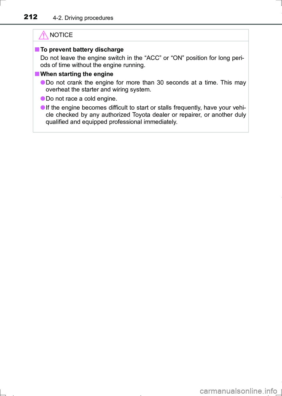 TOYOTA AURIS HYBRID 2017 Owners Manual 2124-2. Driving procedures
AURIS Touring Sports_EE (12L13E)
NOTICE
■To prevent battery discharge
Do not leave the engine switch in the “ACC” or “ON” position for long peri-
ods of time witho TOYOTA AURIS HYBRID 2017 Owners Manual 2124-2. Driving procedures
AURIS Touring Sports_EE (12L13E)
NOTICE
■To prevent battery discharge
Do not leave the engine switch in the “ACC” or “ON” position for long peri-
ods of time witho