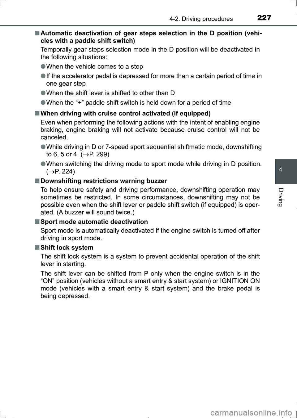 TOYOTA AURIS HYBRID 2017 Owners Manual 2274-2. Driving procedures
AURIS Touring Sports_EE (12L13E)
4
Driving
■Automatic deactivation of gear steps selection in the D position (vehi-
cles with a paddle shift switch)
Temporally gear steps TOYOTA AURIS HYBRID 2017 Owners Manual 2274-2. Driving procedures
AURIS Touring Sports_EE (12L13E)
4
Driving
■Automatic deactivation of gear steps selection in the D position (vehi-
cles with a paddle shift switch)
Temporally gear steps
