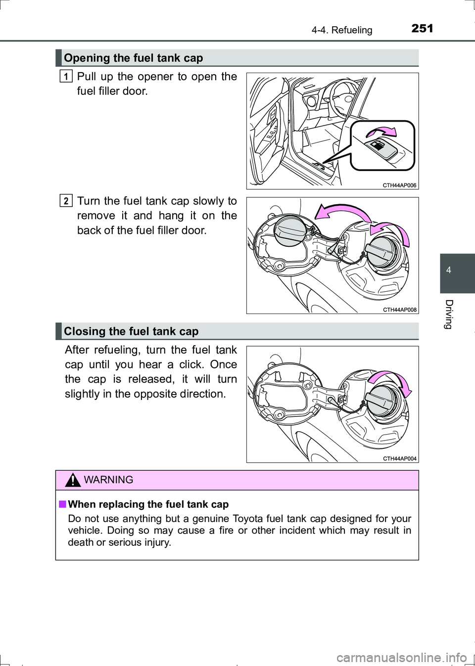 TOYOTA AURIS HYBRID 2017 Owners Manual 2514-4. Refueling
AURIS Touring Sports_EE (12L13E)
4
Driving
Pull up the opener to open the
fuel filler door.
Turn the fuel tank cap slowly to
remove it and hang it on the
back of the fuel filler door TOYOTA AURIS HYBRID 2017 Owners Manual 2514-4. Refueling
AURIS Touring Sports_EE (12L13E)
4
Driving
Pull up the opener to open the
fuel filler door.
Turn the fuel tank cap slowly to
remove it and hang it on the
back of the fuel filler door