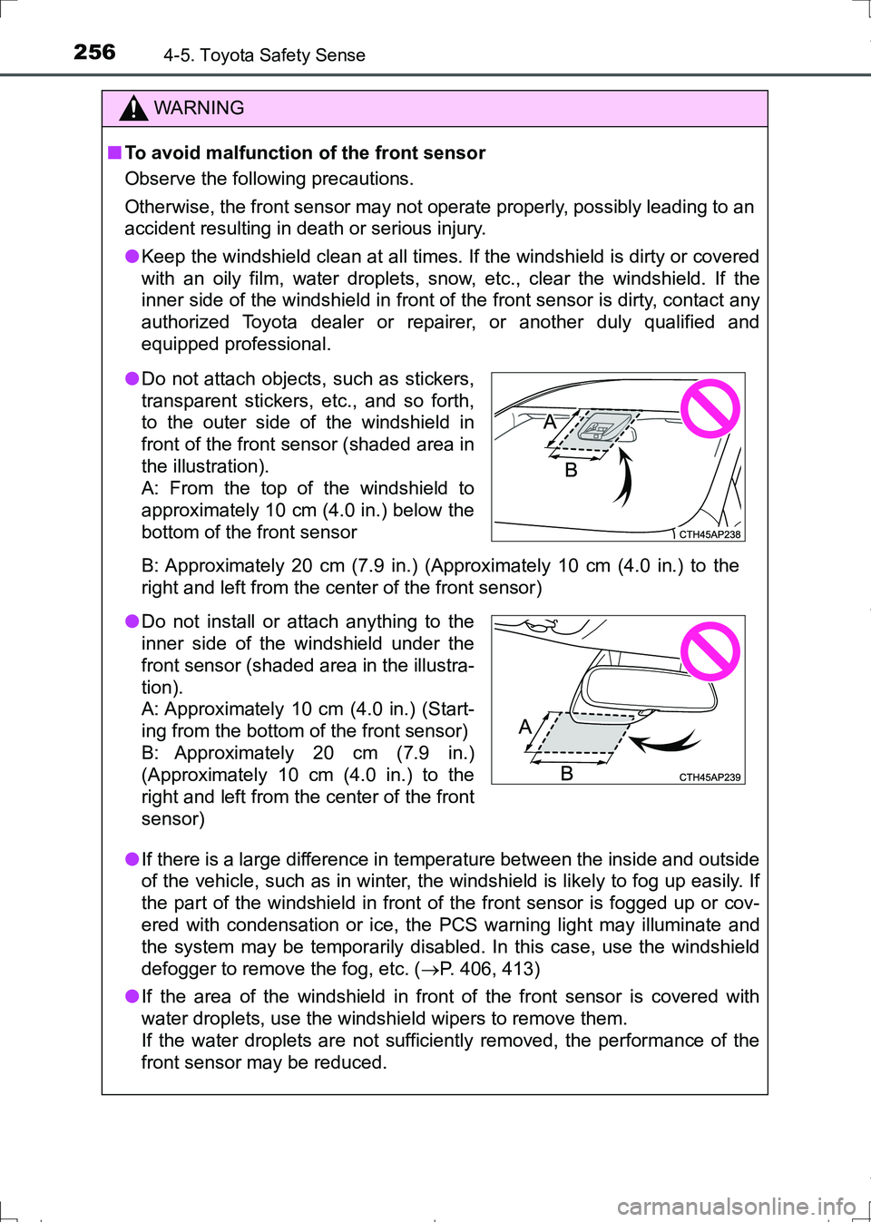 TOYOTA AURIS HYBRID 2017 User Guide 2564-5. Toyota Safety Sense
AURIS Touring Sports_EE (12L13E)
WARNING
■To avoid malfunction of the front sensor
Observe the following precautions.
Otherwise, the front sensor may not operate properly TOYOTA AURIS HYBRID 2017 User Guide 2564-5. Toyota Safety Sense
AURIS Touring Sports_EE (12L13E)
WARNING
■To avoid malfunction of the front sensor
Observe the following precautions.
Otherwise, the front sensor may not operate properly