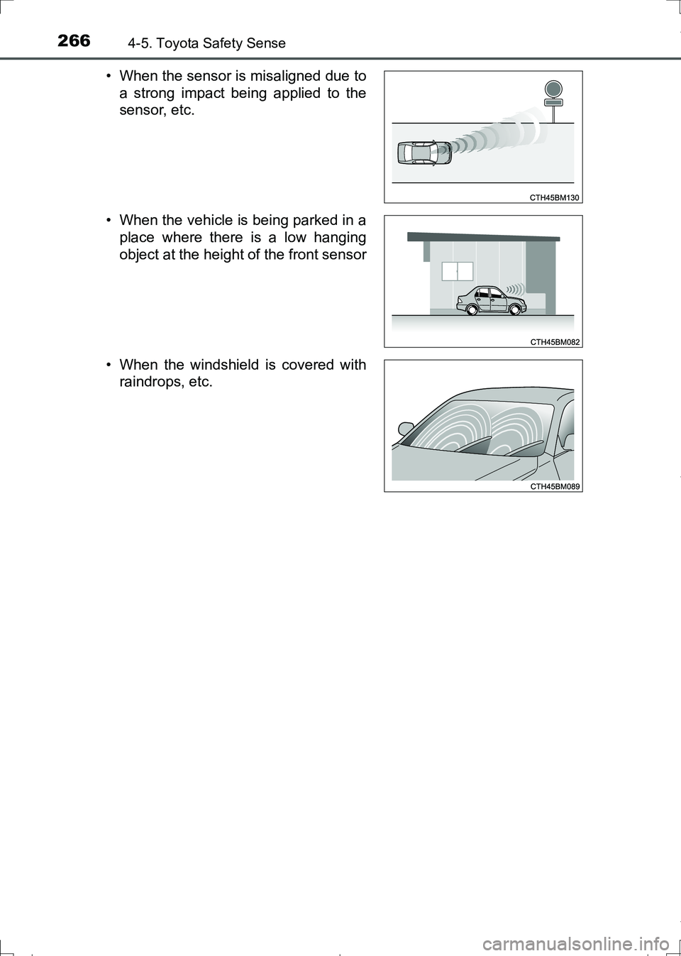 TOYOTA AURIS HYBRID 2017 Owners Manual 2664-5. Toyota Safety Sense
AURIS Touring Sports_EE (12L13E)• When the sensor is misaligned due to
a strong impact being applied to the
sensor, etc.
• When the vehicle is being parked in a
place w TOYOTA AURIS HYBRID 2017 Owners Manual 2664-5. Toyota Safety Sense
AURIS Touring Sports_EE (12L13E)• When the sensor is misaligned due to
a strong impact being applied to the
sensor, etc.
• When the vehicle is being parked in a
place w