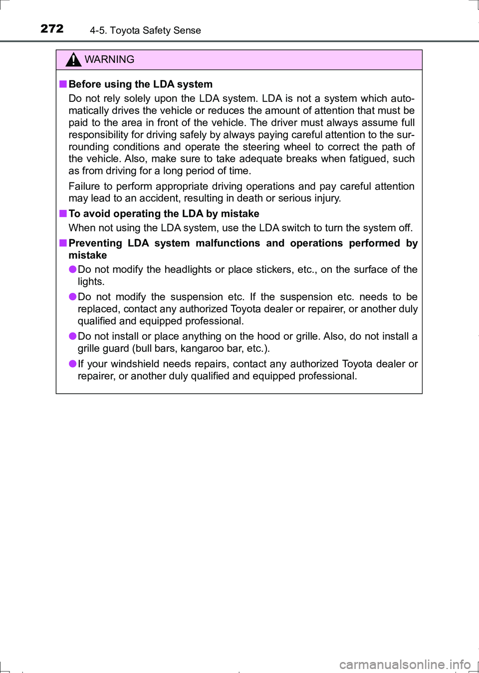 TOYOTA AURIS HYBRID 2017 Owners Manual 2724-5. Toyota Safety Sense
AURIS Touring Sports_EE (12L13E)
WARNING
■Before using the LDA system
Do not rely solely upon the LDA system. LDA is not a system which auto-
matically drives the vehicle TOYOTA AURIS HYBRID 2017 Owners Manual 2724-5. Toyota Safety Sense
AURIS Touring Sports_EE (12L13E)
WARNING
■Before using the LDA system
Do not rely solely upon the LDA system. LDA is not a system which auto-
matically drives the vehicle