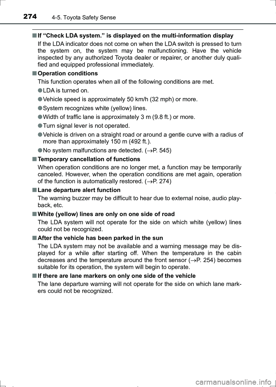 TOYOTA AURIS HYBRID 2017 Owners Manual 2744-5. Toyota Safety Sense
AURIS Touring Sports_EE (12L13E)
■If “Check LDA system.” is displayed on the multi-information display
If the LDA indicator does not come on when the LDA switch is pr TOYOTA AURIS HYBRID 2017 Owners Manual 2744-5. Toyota Safety Sense
AURIS Touring Sports_EE (12L13E)
■If “Check LDA system.” is displayed on the multi-information display
If the LDA indicator does not come on when the LDA switch is pr