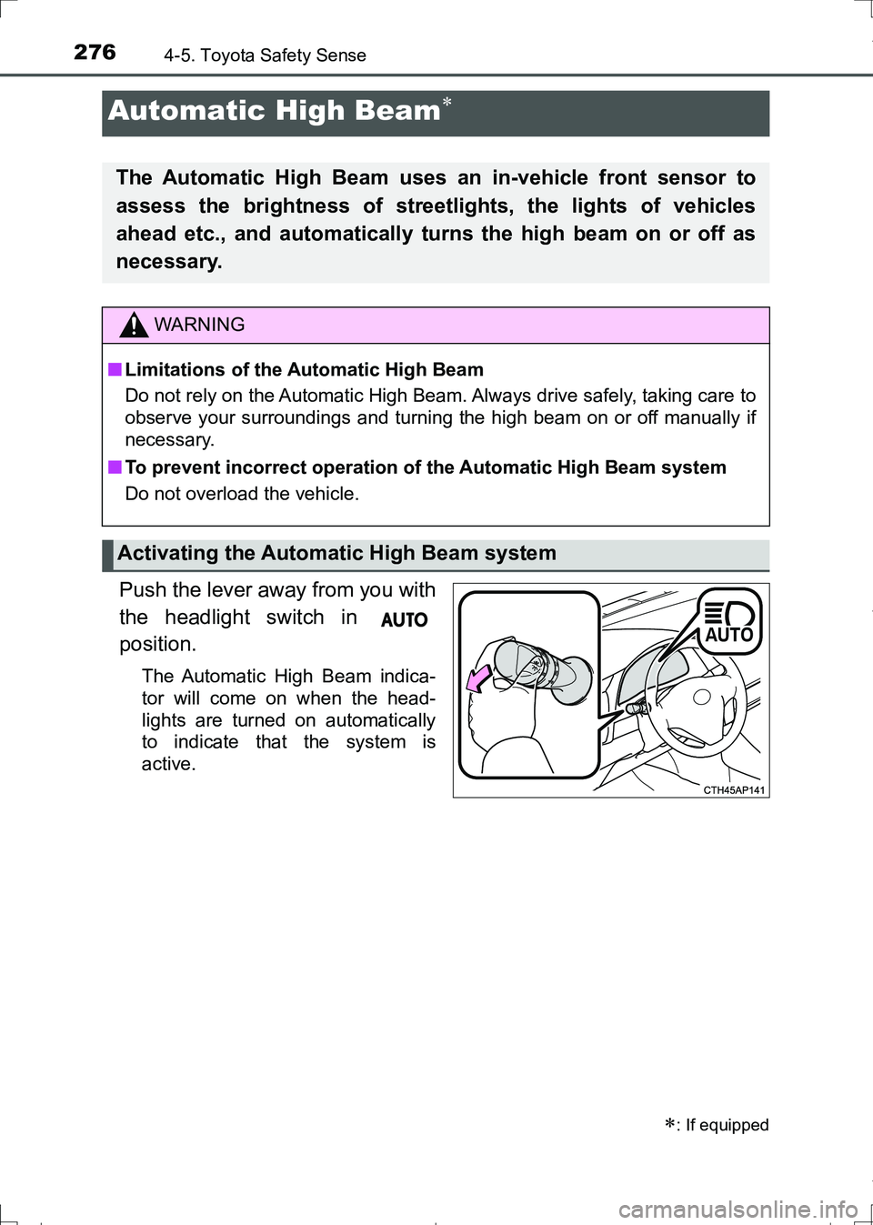 TOYOTA AURIS HYBRID 2017 Owners Manual 2764-5. Toyota Safety Sense
AURIS Touring Sports_EE (12L13E)
Push the lever away from you with
the headlight switch in
position.
The Automatic High Beam indica-
tor will come on when the head-
lights TOYOTA AURIS HYBRID 2017 Owners Manual 2764-5. Toyota Safety Sense
AURIS Touring Sports_EE (12L13E)
Push the lever away from you with
the headlight switch in
position.
The Automatic High Beam indica-
tor will come on when the head-
lights
