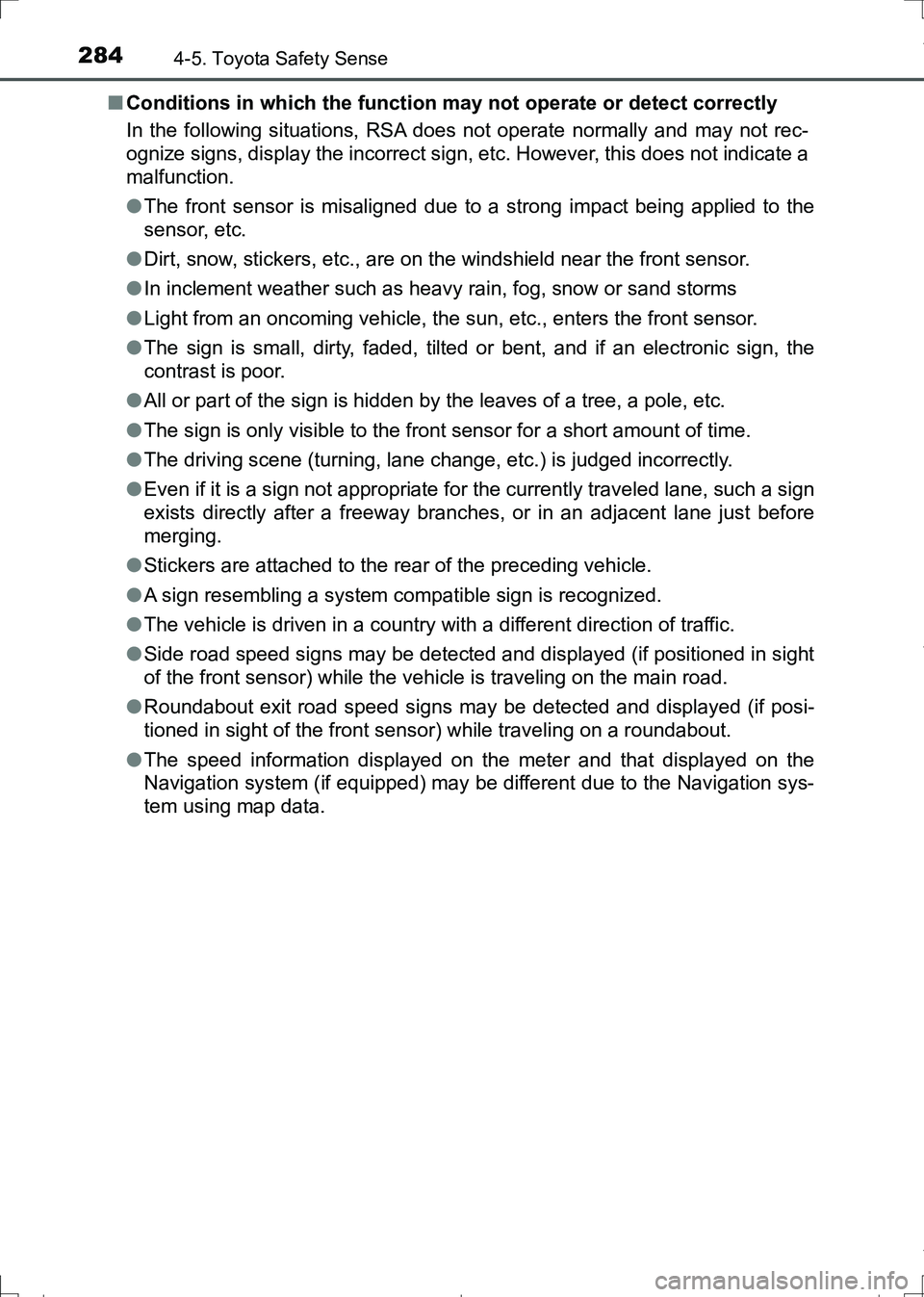 TOYOTA AURIS HYBRID 2017 Owners Guide 2844-5. Toyota Safety Sense
AURIS Touring Sports_EE (12L13E)■Conditions in which the function may not operate or detect correctly
In the following situations, RSA does not operate normally and may n TOYOTA AURIS HYBRID 2017 Owners Guide 2844-5. Toyota Safety Sense
AURIS Touring Sports_EE (12L13E)■Conditions in which the function may not operate or detect correctly
In the following situations, RSA does not operate normally and may n