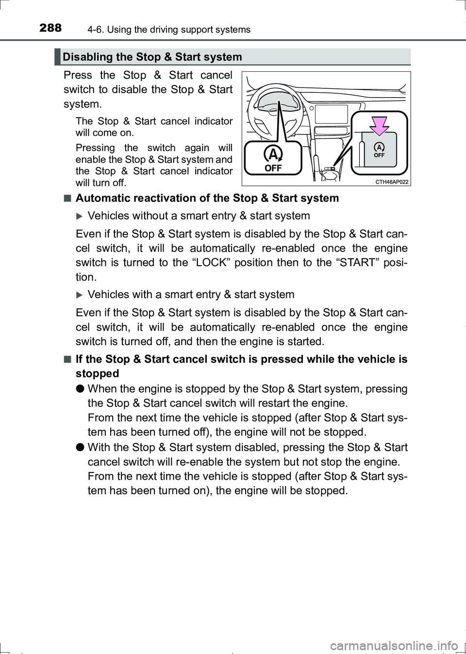 TOYOTA AURIS HYBRID 2017 Owners Manual 2884-6. Using the driving support systems
AURIS Touring Sports_EE (12L13E)
Press the Stop & Start cancel
switch to disable the Stop & Start
system.
The Stop & Start cancel indicator
will come on.
Pres TOYOTA AURIS HYBRID 2017 Owners Manual 2884-6. Using the driving support systems
AURIS Touring Sports_EE (12L13E)
Press the Stop & Start cancel
switch to disable the Stop & Start
system.
The Stop & Start cancel indicator
will come on.
Pres