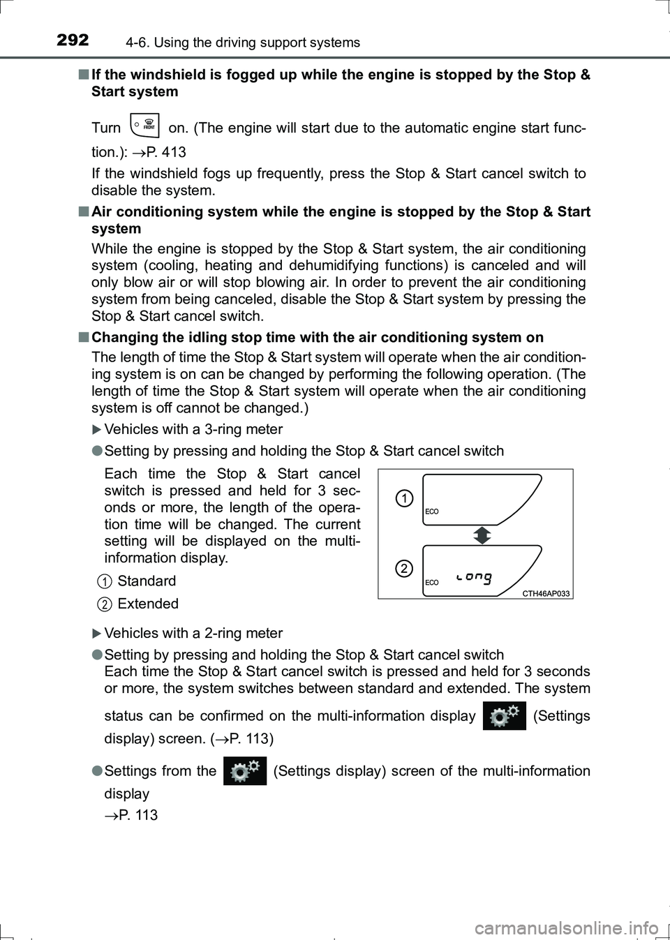 TOYOTA AURIS HYBRID 2017 Owners Manual 2924-6. Using the driving support systems
AURIS Touring Sports_EE (12L13E)■If the windshield is fogged up while the engine is stopped by the Stop &
Start system
Turn on. (The engine will start due TOYOTA AURIS HYBRID 2017 Owners Manual 2924-6. Using the driving support systems
AURIS Touring Sports_EE (12L13E)■If the windshield is fogged up while the engine is stopped by the Stop &
Start system
Turn on. (The engine will start due