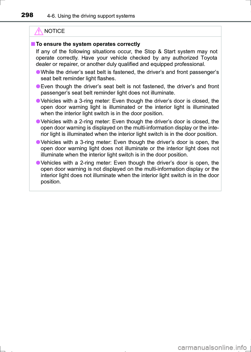 TOYOTA AURIS HYBRID 2017 Owners Manual 2984-6. Using the driving support systems
AURIS Touring Sports_EE (12L13E)
NOTICE
■To ensure the system operates correctly
If any of the following situations occur, the Stop & Start system may not
o TOYOTA AURIS HYBRID 2017 Owners Manual 2984-6. Using the driving support systems
AURIS Touring Sports_EE (12L13E)
NOTICE
■To ensure the system operates correctly
If any of the following situations occur, the Stop & Start system may not
o