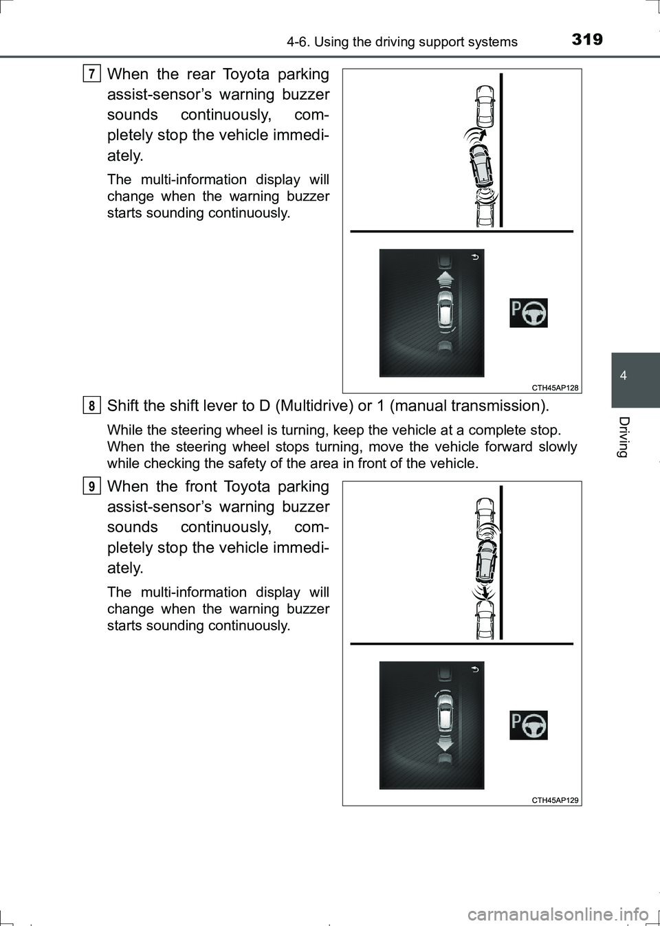 TOYOTA AURIS HYBRID 2017 Service Manual 3194-6. Using the driving support systems
AURIS Touring Sports_EE (12L13E)
4
Driving
When the rear Toyota parking
assist-sensor’s warning buzzer
sounds continuously, com-
pletely stop the vehicle im TOYOTA AURIS HYBRID 2017 Service Manual 3194-6. Using the driving support systems
AURIS Touring Sports_EE (12L13E)
4
Driving
When the rear Toyota parking
assist-sensor’s warning buzzer
sounds continuously, com-
pletely stop the vehicle im