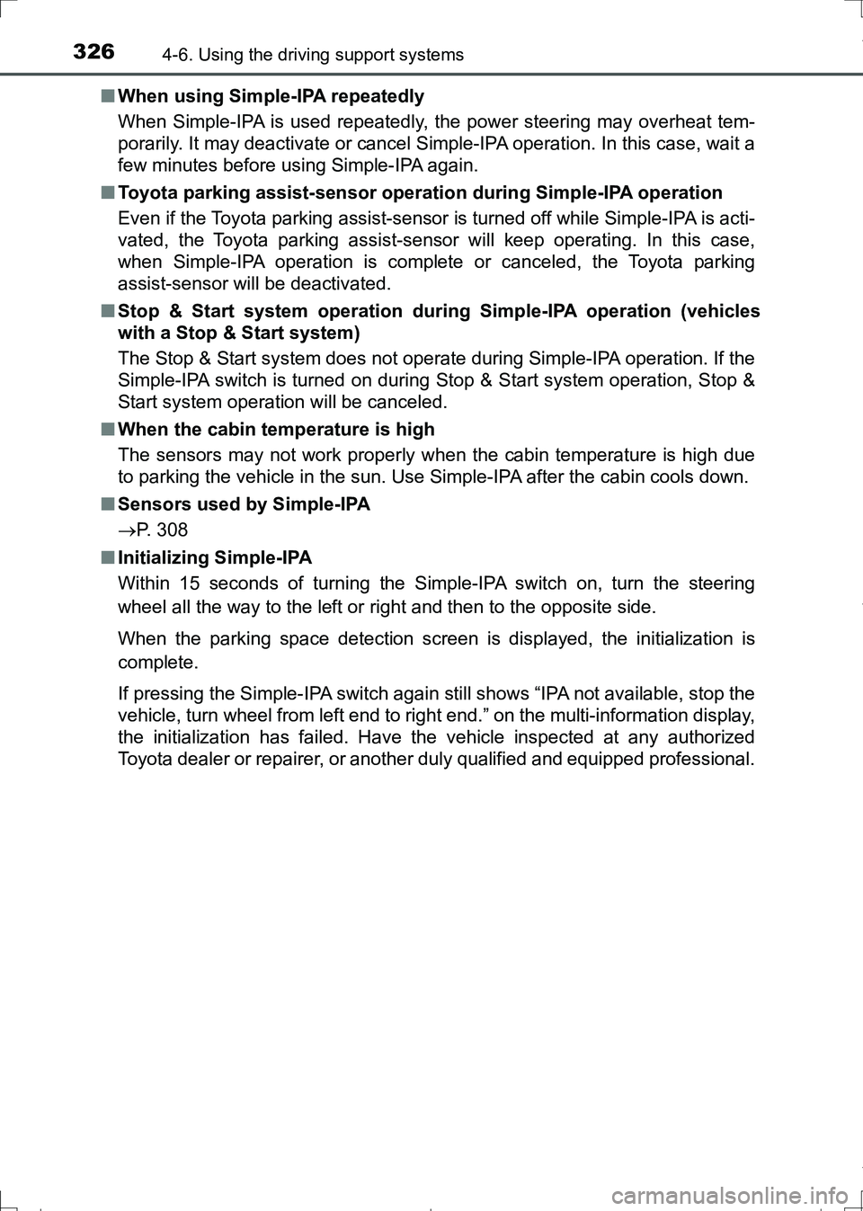 TOYOTA AURIS HYBRID 2017 Service Manual 3264-6. Using the driving support systems
AURIS Touring Sports_EE (12L13E)■When using Simple-IPA repeatedly
When Simple-IPA is used repeatedly, the power steering may overheat tem-
porarily. It may TOYOTA AURIS HYBRID 2017 Service Manual 3264-6. Using the driving support systems
AURIS Touring Sports_EE (12L13E)■When using Simple-IPA repeatedly
When Simple-IPA is used repeatedly, the power steering may overheat tem-
porarily. It may