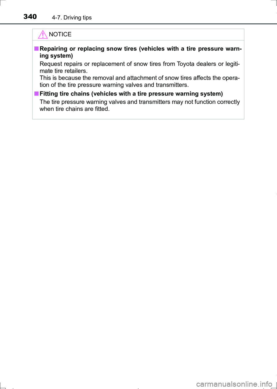 TOYOTA AURIS HYBRID 2017 Owners Manual 3404-7. Driving tips
AURIS Touring Sports_EE (12L13E)
NOTICE
■Repairing or replacing snow tires (vehicles with a tire pressure warn-
ing system)
Request repairs or replacement of snow tires from Toy TOYOTA AURIS HYBRID 2017 Owners Manual 3404-7. Driving tips
AURIS Touring Sports_EE (12L13E)
NOTICE
■Repairing or replacing snow tires (vehicles with a tire pressure warn-
ing system)
Request repairs or replacement of snow tires from Toy