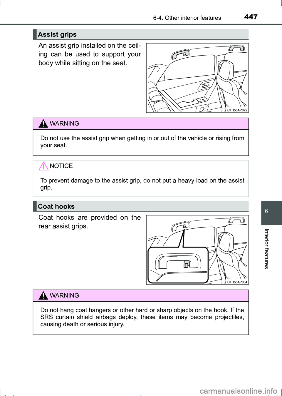 TOYOTA AURIS HYBRID 2017 Owners Manual 4476-4. Other interior features
AURIS Touring Sports_EE (12L13E)
6
Interior features
An assist grip installed on the ceil-
ing can be used to support your
body while sitting on the seat.
Coat hooks ar TOYOTA AURIS HYBRID 2017 Owners Manual 4476-4. Other interior features
AURIS Touring Sports_EE (12L13E)
6
Interior features
An assist grip installed on the ceil-
ing can be used to support your
body while sitting on the seat.
Coat hooks ar