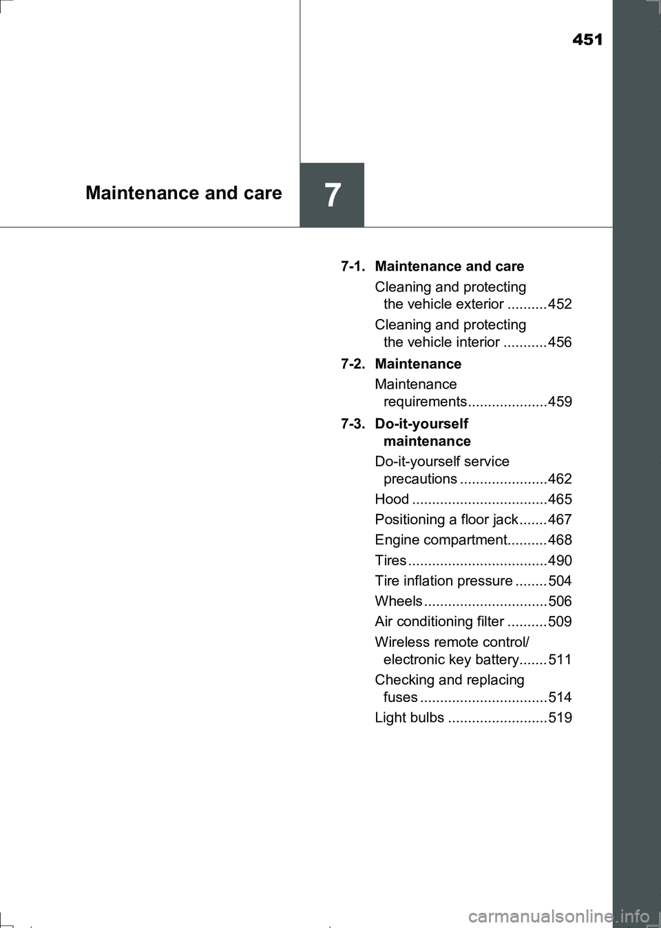 TOYOTA AURIS HYBRID 2017 Owners Manual 451
7Maintenance and care
AURIS Touring Sports_EE (12L13E)7-1. Maintenance and care
Cleaning and protecting
the vehicle exterior .......... 452
Cleaning and protecting
the vehicle interior ........ TOYOTA AURIS HYBRID 2017 Owners Manual 451
7Maintenance and care
AURIS Touring Sports_EE (12L13E)7-1. Maintenance and care
Cleaning and protecting
the vehicle exterior .......... 452
Cleaning and protecting
the vehicle interior ........